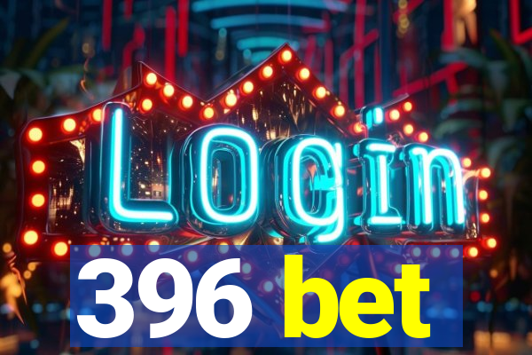 396 bet